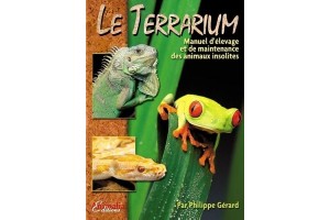 Le Terrarium - Manuel d'Elevage et de Maintenance